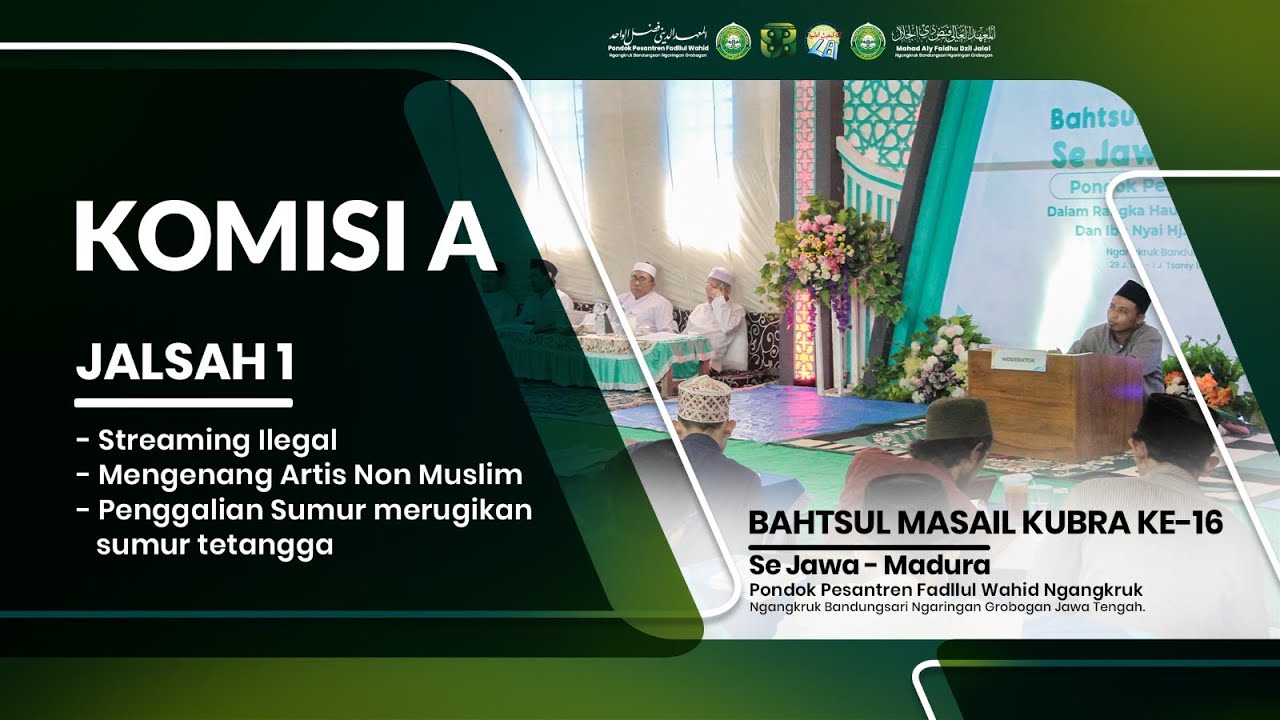 🔴LIVE Komisi A Bahtsul Masail Kubro Ke-16 | Pembukaan & Jalsah 1 || PP FADLLUL WAHID NGANGKRUK