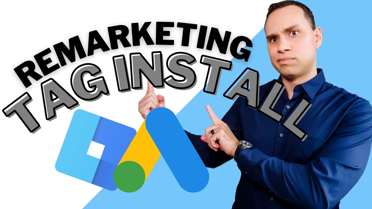 Google Ads Remarketing Install: Tag Manager Guide - YouTube