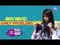 Awkward Girly Problems | Things Every Girl Will Relate To | Lifetak