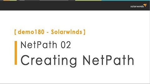 Solarwinds NetPath 02 [demo180] - Creating NetPath