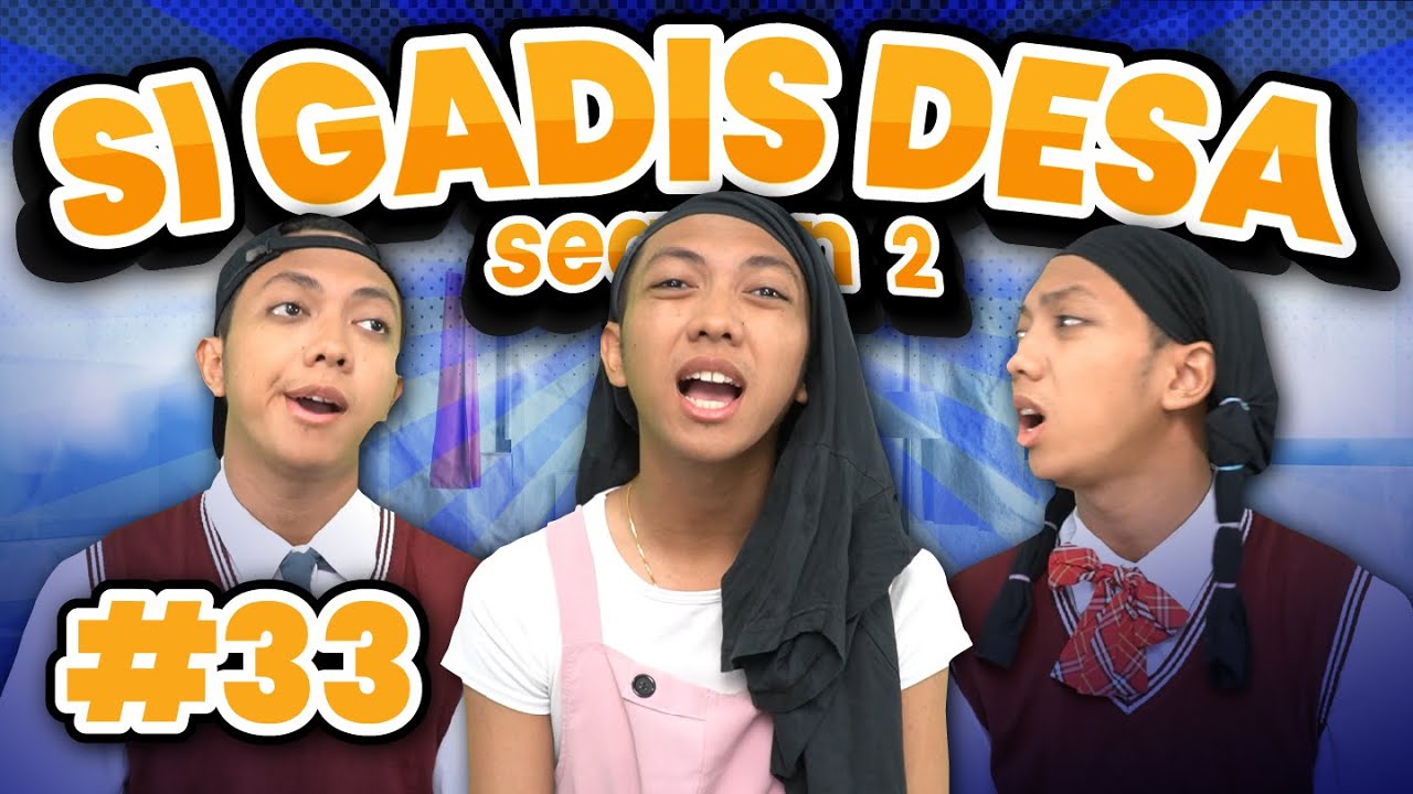 SI GADIS DESA SEASON 2 EPS 33