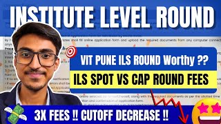 VIT Pune | ILS Round Worth it 😰😱 FEE STRUCTURE | CAP Round vs ILS SPOT Round | MHT CET 2025
