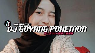 Dj Goyang Pokemon Slowed+Reverb