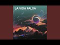 La Vida Falsa