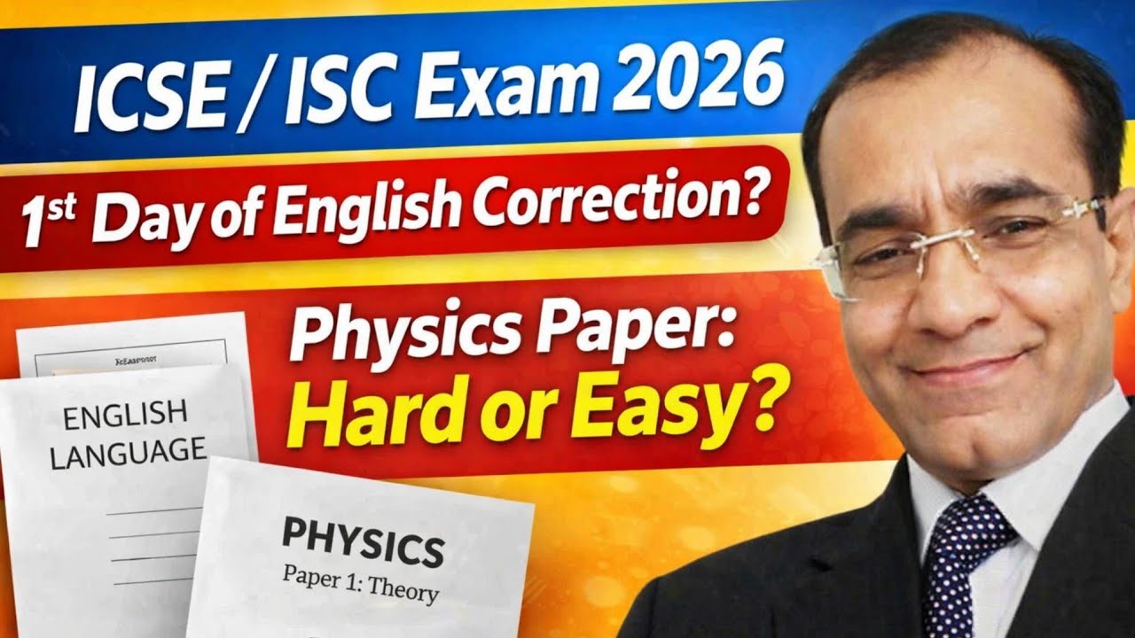 ICSE / ISC Exam 2026 Update | English Copy Checking Start | Physics Paper Hard or Easy? | 