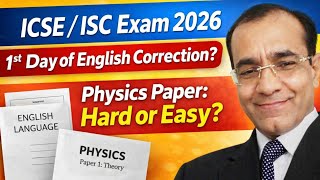 Icse Isc Exam 2026 Update English Copy Checking Start Physics Paper Hard Or Easy?