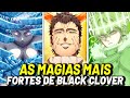AS 10 MAGIAS MAIS FORTES DE BLACK CLOVER EXPLICADAS