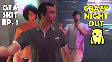 GTA Skit 1: Crazy Night Out - Ownage Pranks