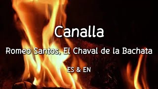 Canalla - Romeo Santos, El Chaval de la Bachata (Letra/Lyrics) with English Translation