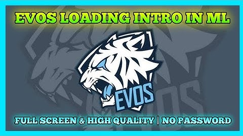 SCRIPT EVOS LOADING INTRO IN MOBILE LEGENDS | WORKS IN ALL PATCH | HIGH QUALITY VIDEO |