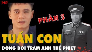 Tiểu sử Tuấn Con: Dòng dõi TRÂM ANH THẾ PHIỆT, là cháu ngoại của Đại tướng có công lập quốc? PHẦN 3