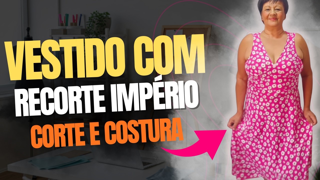 Como fazer Montagem de Vestido com Recorte Imprio