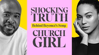The SHOCKING Truth Behind Beyoncé’s “Church Girl” Song
