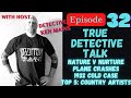 1932 Cold Case | OBJ Plane Incident | Nature v Nurture | True Detective Talk With Ken Mains | Ep 32