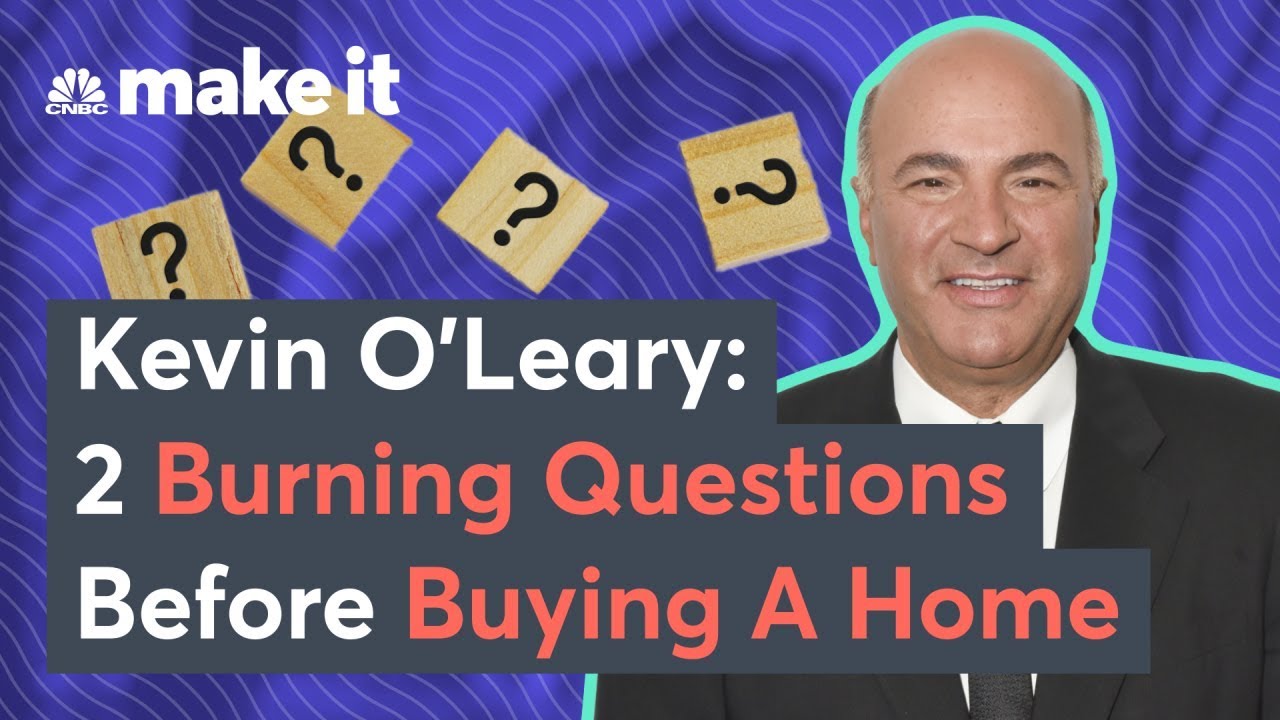 Kevin O'Leary: Two Questions To Ask Before You Take Out A Mortgage