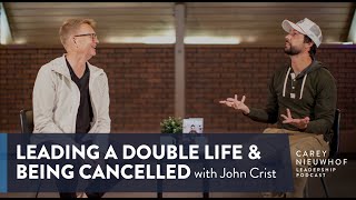 John Crist on Leading a Double Life and Being Cancelled