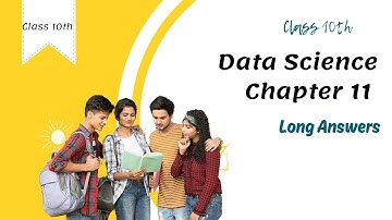 Class 10 Data Science Chapter 11 - Ethical Considerations in Data Science  Long Answers