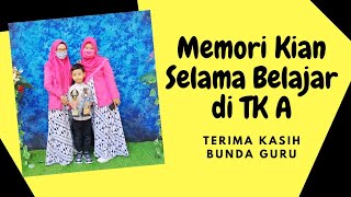 MEMORI KIAN BELAJAR DI TK A AR-RASYID