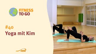 #40 Yoga with Kim – Supple Hips & Strong Legs | Fitness To Go