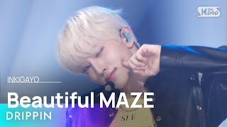 DRIPPIN (드리핀) - Beautiful MAZE @인기가요 inkigayo 20240414