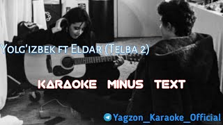 Yagzon Guruhi  Telba 2 | Karaoke Version Minus (Text lyrics) Yolg'izbek ft Eldar