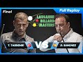 Full replay final  tayfun tasdemir vs daniel sanchez lausanne billard masters 2021