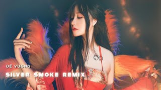 ĐẾ VƯƠNG - ĐÌNH DŨNG | MƯỜI NGUYỄN & SILVER SMOKE COVER REMIX | Mà nào ngờ đâu...