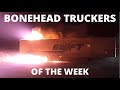 SWIFT ON FIRE | Bonehead Truckers of the Week