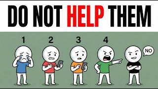 Stop Helping These 4 Types of People Before It's Too Late