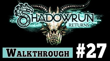 Shadowrun Returns Walkthrough Gameplay - Part 27 THE MORNING AFTER (1080p)