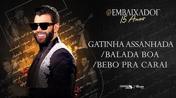 Gusttavo Lima - Gatinha Assanhada / Balada Boa / Bebo Pra Carai #Embaixador15Anos