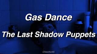 • Gas Dance - The Last Shadow Puppets • || Subtitulada en Español