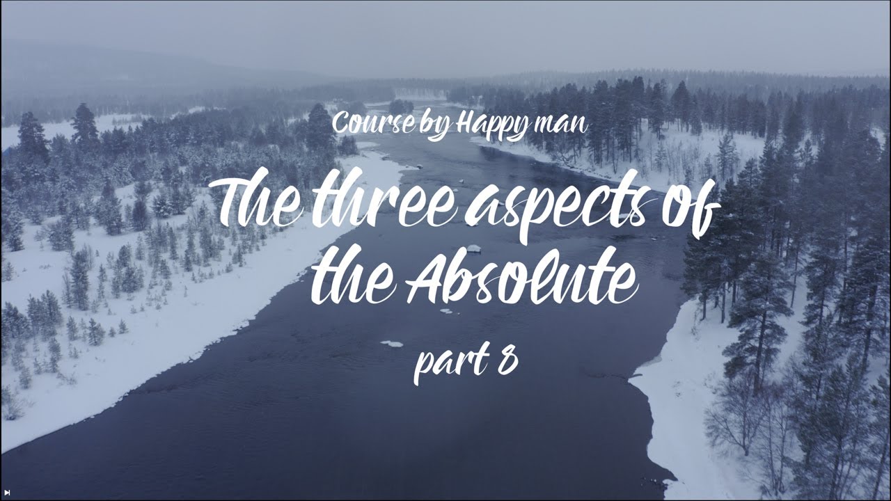 8 | The Three Aspects Of The Absolute | Spiritual Awakening Course ...