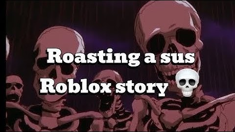 Roasting a sus Roblox text to speech story💀💀