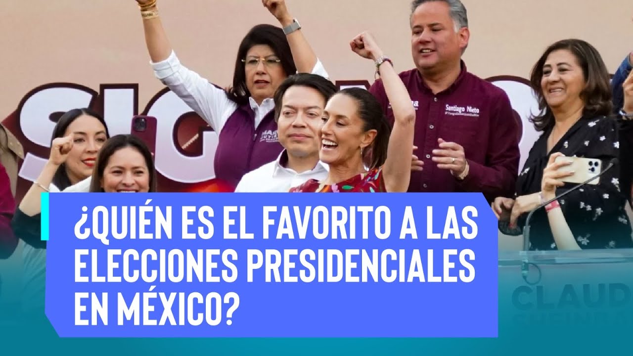 Últimas Noticias | ¿Quién es el favorito a las Elecciones Presidenciales en México?