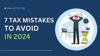 7 Tax Mistakes To Avoid In 2024