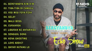 ECKO SHOW 'BERCYANDYA KIW KIW' | Full Album Terbaru