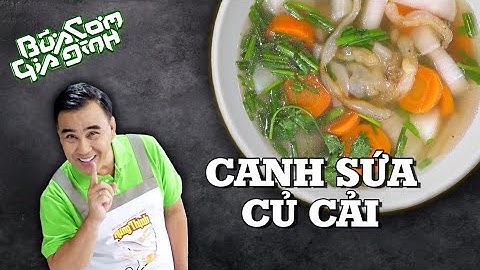 Canh Sứa Củ Cải - Công thức của MC Quyền Linh | Bữa Cơm Gia Đình