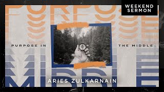 Aries Zulkarnain: Purpose in the Middle