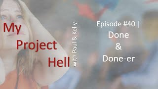 Episode #40 | Hot Topic Deep Dive: Done and Done-er