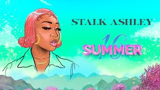 Stalk Ashley - Summer 16 [Lyric Video]