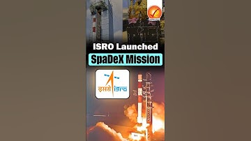 ISRO Launched SpaDeX Mission