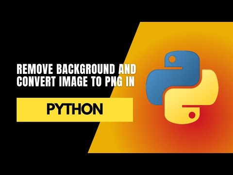 How to Remove Background and Convert Image to PNG in Python - Step-by-Step Tutorial