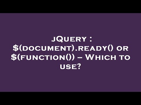jQuery : $(document).ready() or $(function()) -- Which to use?