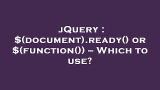 jQuery : $(document).ready() or $(function()) -- Which to use