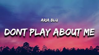 Aria Blu - God Don't Play About Me (Lyrics)