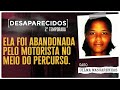 Ela saiu da bahia em direo a so paulo e desapareceu  caso uilma marques desaparecidos id axn