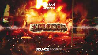 Kalwi & Remi - Explosion (DJ Bounce Bootleg)