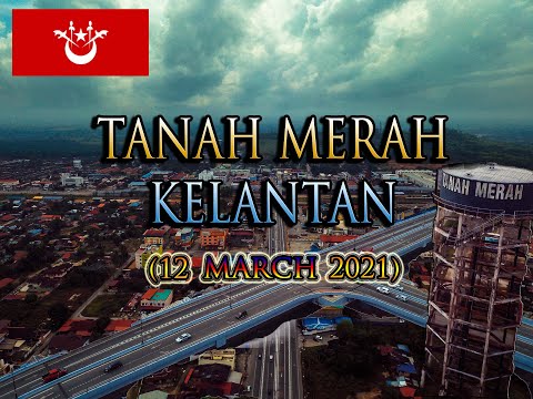 TANAH MERAH (KELANTAN) - DRONE VIEW - (12 MARCH 2021)