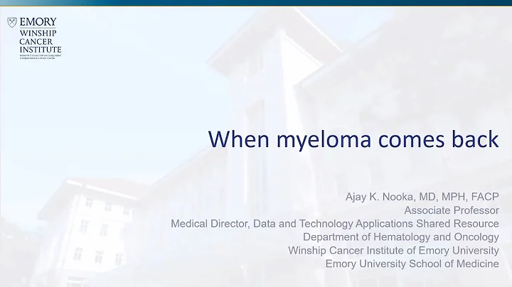 When Myeloma Comes Back: Approaches to Disease Relapse: Presented by Dr. Ajay  Nooka - DayDayNews